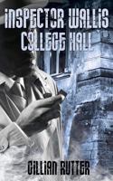 Inspector Wallis: College Hall 1544760779 Book Cover