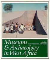 Musuems and Archaeology in West Africa 1560987855 Book Cover