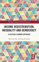 Income Redistribution, Inequality and Democracy: A Political Economy Approach (Routledge Frontiers of Political Economy) 1032695773 Book Cover