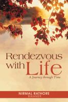 Rendezvous with Life: A Journey Through Time 1482817446 Book Cover