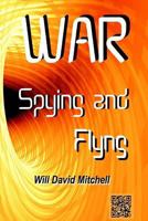 WAR Spying and Flying 1481227890 Book Cover