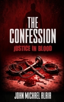 The Confession: Justice in Blood B0GF7PFJ9F Book Cover