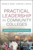 Practical Leadership in Community Colleges: Navigating Today's Challenges 1119095158 Book Cover