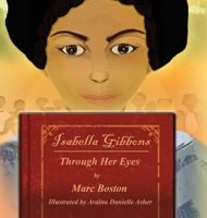 Isabella Gibbons: Through Her Eyes 0998689912 Book Cover