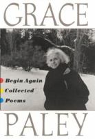 Begin Again: Collected Poems 0374527245 Book Cover