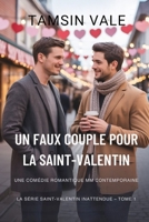 Un Faux Couple pour la Saint-Valentin: Une comédie romantique MM contemporaine (La série Saint-Valentin inattendue: Une comédie romantique MM contemporaine) (French Edition) B0GL83VXSL Book Cover