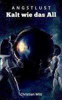 Angstlust: Kalt wie das All 3752838825 Book Cover