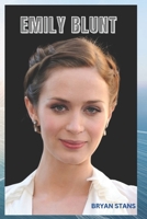 Emily Blunt: The life And Legacy of Emily Blunt B0DZVV5WMP Book Cover