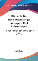 Ubersicht Des Revolutionskrieges In Ungarn Und Siebenburgen: In Den Jahren 1848 Und 1849 (1851) 1168156386 Book Cover