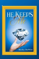 He Keeps Me B08GFS1VW7 Book Cover