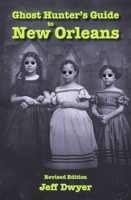 Ghost Hunter's Guide to New Orleans: Revised Edition 1455621587 Book Cover