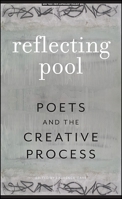 Reflecting Pool: Poets and the Creative Process 1930337981 Book Cover