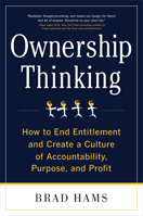 Ownership Thinking: How to End Entitlement and Create a Culture of Accountability, Purpose, and Profit 1265608725 Book Cover