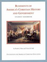 Rudiments of America's Christian history and government: Student handbook 0912498145 Book Cover