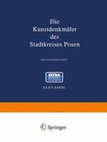 Die Kunstdenkmaler Des Stadtkreises Posen 3642472184 Book Cover