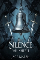 The Silence We Inherit (The Silent Realm Duet) B0GWJBX2JQ Book Cover