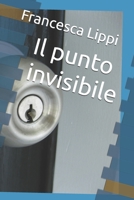 il punto invisibile (Italian Edition) B0GXR7NKV5 Book Cover