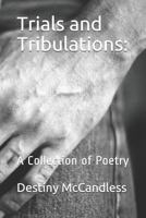 Trials and Tribulations:: A Collection of Poetry VOLUME 2 1790303524 Book Cover