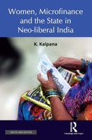 Women, Microfinance and the State in Neo- liberal india 1138685275 Book Cover