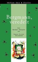 Bergmann, veredelt: Drei Mundart-Hörspiele aus dem Schwarzwald 3831143137 Book Cover