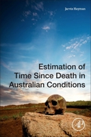 Estimation of Time Since Death in Australian Conditions 0128244240 Book Cover