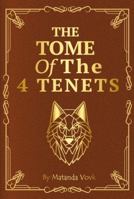 The Tome of the 4 Tenets: Authors Edition (Tomes of the 4 Tenets) 1966982054 Book Cover