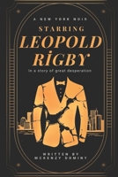 Starring Leopold Rigby B0FFLXPTWV Book Cover