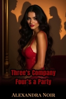 Three's Company, Four's a Party: 20 Tales of Threesomes, Foursomes, and Moresomes! B0FKTD3KRR Book Cover
