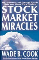 Stock Market Miracles: Even More Miraculous Strategies for Cash Flow and Wealth Enhancement 0910019711 Book Cover