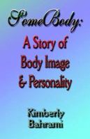 Somebody: A Story of Body Image and Personality 1591134366 Book Cover