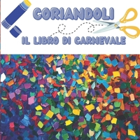 Coriandoli: Il libro di Carnevale per bambini (Italian Edition) B0DXGGF7L8 Book Cover