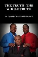 The Truth- The Whole Truth and Nothing But the Truth. 1329892127 Book Cover