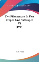 Der Pflanzenbau In Den Tropen Und Subtropen V1 116044109X Book Cover