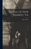 Battle of New Market, Va 1517562767 Book Cover