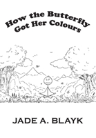 How the Butterfly Got Her Colours null Book Cover