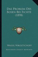Das Problem Des Bosen Bei Fichte (1898) 1160372780 Book Cover