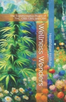 Wellness Wonders: The Transformative Power of THC, CBD, CBG, and CBH B0CSDSHLP1 Book Cover
