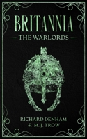 Britannia: The Warlords 1913762548 Book Cover