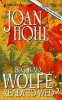 Big Bad Wolfe: Ready To Wed 0373483961 Book Cover