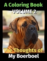 The Thoughts of My Boerboel: A Coloring Book Volume 2 B08KMK6QJH Book Cover