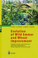 Evolution of Wild Emmer and Wheat Improvement: Population Genetics, Genetic Resources, and Genome Organization of Wheat's Progenitor, Triticum dicoccoides 3540417508 Book Cover