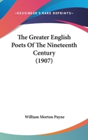 The Greater English Poets Of The Nineteenth Century (1907) 1177209780 Book Cover