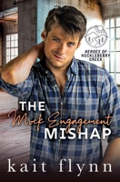 The Mock Engagement Mishap: A fake engagement, friends to lovers, small town military romance (Heroes of Huckleberry Creek) B0DTF3SR15 Book Cover