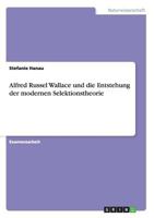 Alfred Russel Wallace Und Die Entstehung Der Modernen Selektionstheorie 3640584716 Book Cover
