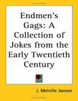Endmen's Gags: A Collection of Jokes from the Early Twentieth Century 1162721421 Book Cover