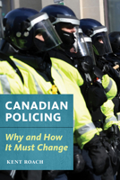 Canadian Policing: Why and How It Must Change 1552216543 Book Cover