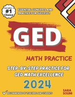 GED Math Practice: Step-by-Step Practice for GED Math Excellence B0DQHLF171 Book Cover
