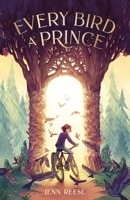 Every Bird a Prince 1250783445 Book Cover