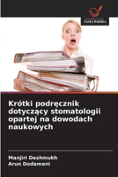 Krótki podrecznik dotyczacy stomatologii opartej na dowodach naukowych (Polish Edition) 6209784844 Book Cover