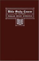 Bible Study Course, New Testament: The Dallas High Schools, September, 1946 0925279285 Book Cover